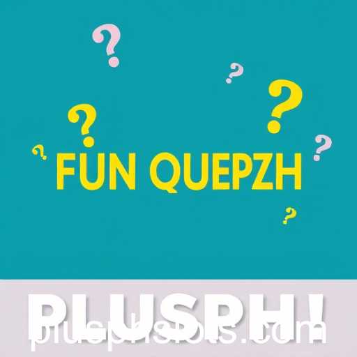 Unveiling the Excitement: Dive into 'Fun Quizzes' with PLUSPH